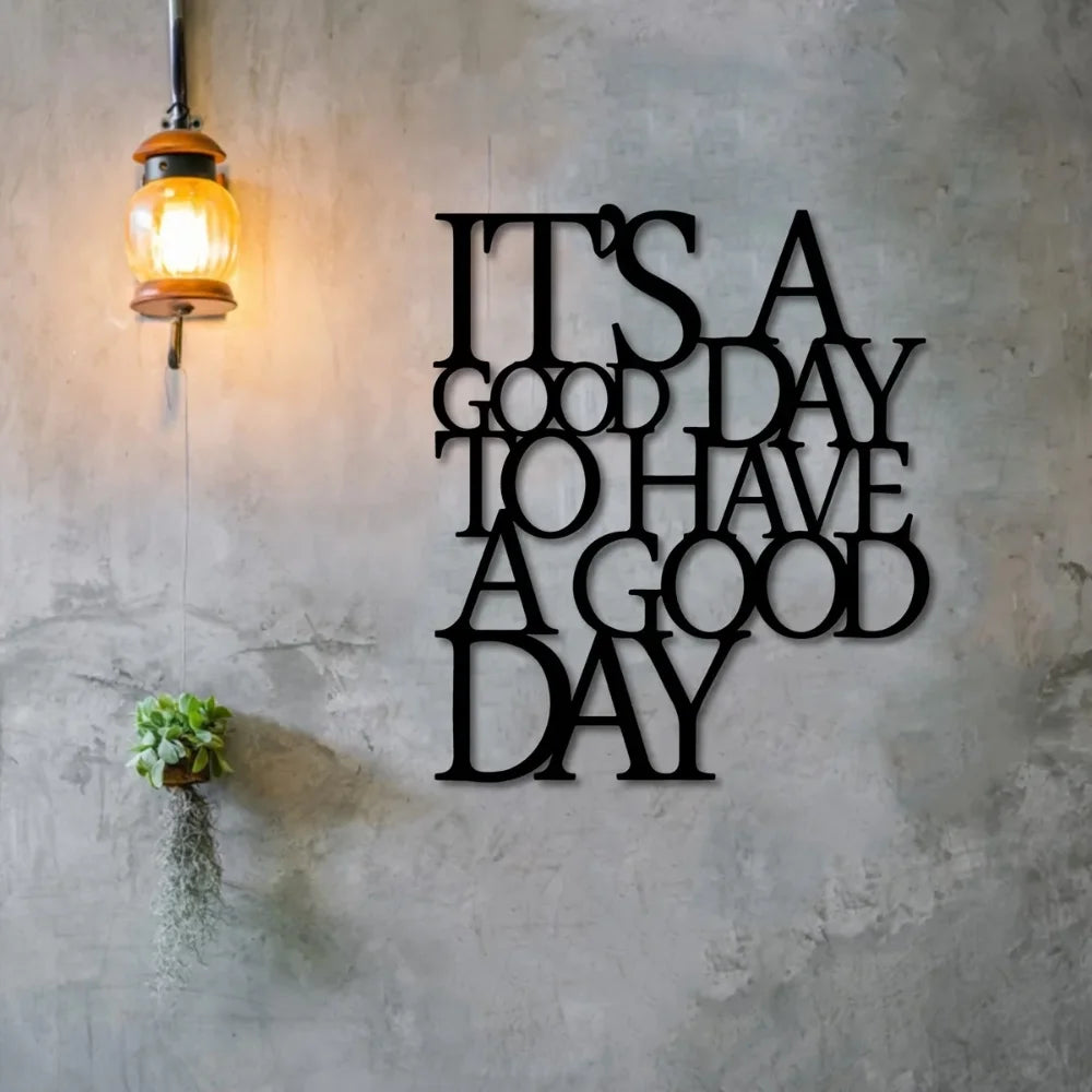 1pc It's A Good Day To Have A Good Day Sign Office Metal Wall Art Cutouts With Sayings Word Art Living Room Decor
