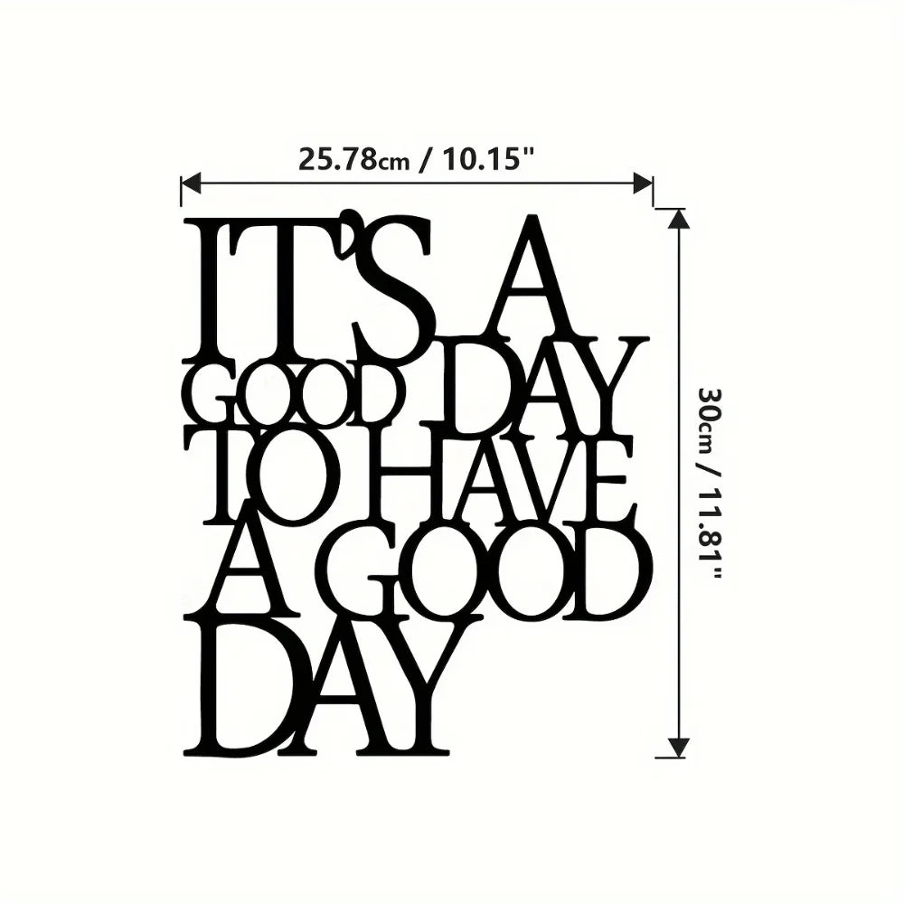 1pc It's A Good Day To Have A Good Day Sign Office Metal Wall Art Cutouts With Sayings Word Art Living Room Decor