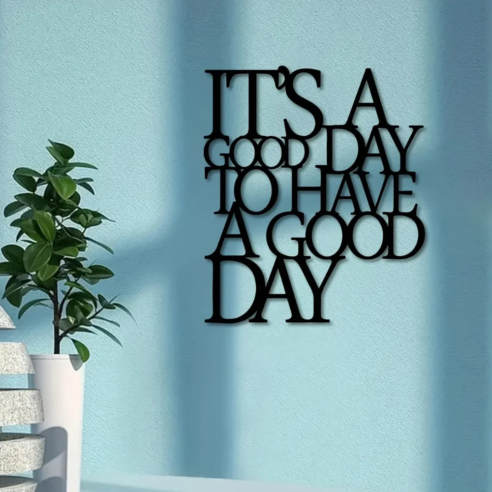1pc It's A Good Day To Have A Good Day Sign Office Metal Wall Art Cutouts With Sayings Word Art Living Room Decor