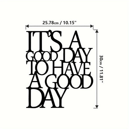 1pc It's A Good Day To Have A Good Day Sign Office Metal Wall Art Cutouts With Sayings Word Art Living Room Decor